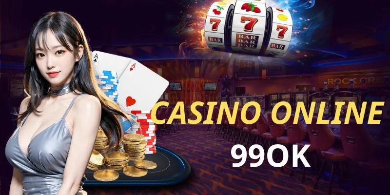 Danh sách những sách cược casino 99OK chất lượng