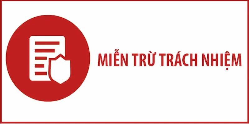 Miễn trừ trách nhiệm sở hữu những quy định nghiêm ngặt